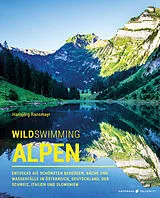 Kartonierter Einband Wild Swimming Alpen von Ransmayr Hansjörg
