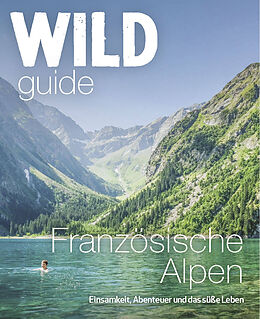 Kartonierter Einband Wild Guide Französische Alpen von Paul und Helen Webster