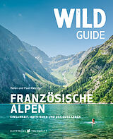 E-Book (epub) Wild Guide Französische Alpen von Paul Helen Webster