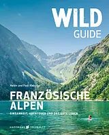 E-Book (epub) Wild Guide Französische Alpen von Webster Paul Helen