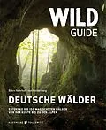 E-Book (epub) Wild Guide Deutsche Wälder von Björn Nehrhoff von Holderberg