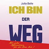 Audio CD (CD/SACD) ICH BIN DER WEG von Jutta Belle