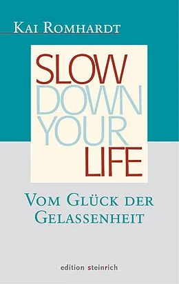 E-Book (epub) Slow down your life von Kai Romhardt