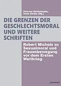E-Book (pdf) Die Grenzen der Geschlechtsmoral und weitere Schriften von Robert Michels