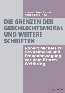 E-Book (pdf) Die Grenzen der Geschlechtsmoral und weitere Schriften von Robert Michels