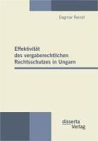 E-Book (pdf) Effektivität des vergaberechtlichen Rechtsschutzes in Ungarn von Dagmar Reindl