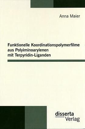 Funktionelle Koordinationspolymerfilme aus Polyiminoarylenen mit Terpyridin-Liganden