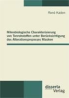 E-Book (pdf) Mikrobiologische Charakterisierung von Tonrohstoffen unter Berücksichtigung des Alterationsprozesses Mauken von René Kaden