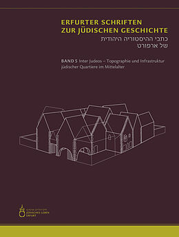 Fester Einband Inter Judeos  Topographie und Infrastruktur jüdischer Quartiere im Mittelalter von Maria Stürzebecher