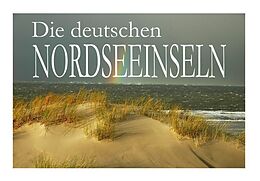 Fester Einband Die deutschen Nordseeinseln - Ein Bildband von 