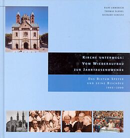 Fester Einband Kirche unterwegs: Vom Wiederaufbau zur Jahrtausendwende von Hans Ammerich, Thomas Fandel, Richard Schultz