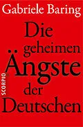 E-Book (epub) Die geheimen Ängste der Deutschen von Gabriele Baring
