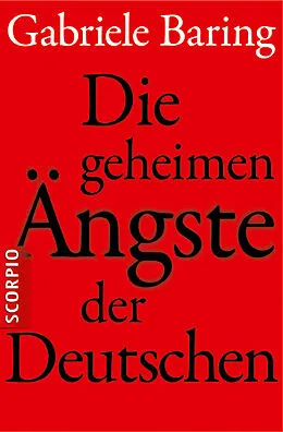 E-Book (epub) Die geheimen Ängste der Deutschen von Gabriele Baring