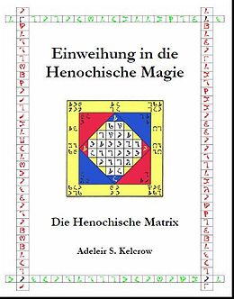 Kartonierter Einband Einweihung in die Henochische Magie von Adeleir S Kelcrow
