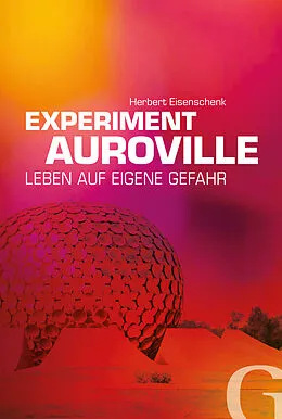 E-Book (epub) Experiment Auroville von Herbert Eisenschenk