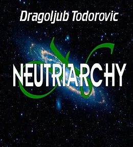 E-Book (epub) Neutriarchy von Dragoljub Todorovic