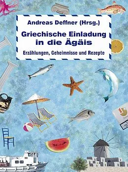 E-Book (epub) Griechische Einladung in die Ägäis von Andreas Deffner, Michel Beer, Kostas Akrivos