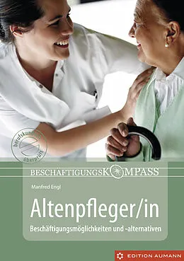 E-Book (pdf) Beschäftigungskompass Altenpfleger/in von Manfred Engl