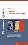 E-Book (pdf) WissensQuick: Zukunft Lehre im Handwerk von Wolfgang Herzog