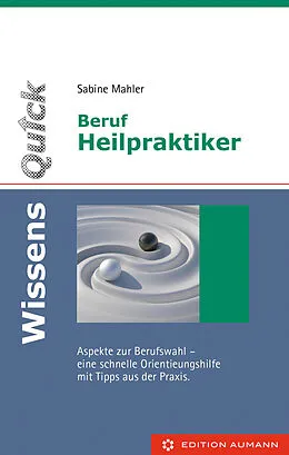 E-Book (pdf) WissensQuick: Beruf Heilpraktiker/in von Sabine Mahler