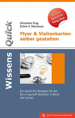 E-Book (pdf) WissensQuick. Flyer &amp; Visitenkarten selber gestalten von Alexandra Krug, Elaine A. Mackanyn