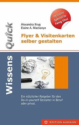 E-Book (epub) WissensQuick. Flyer &amp; Visitenkarten selber gestalten von Alexandra Krug, Elaine A. Mackanyn