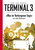 E-Book (epub) Terminal 3 - Folge 9 von John Beckmann, Ivar Leon Menger