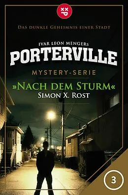 E-Book (epub) Porterville - Folge 03 von Simon X. Rost, Ivar Leon Menger