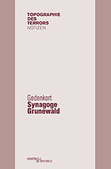 Kartonierter Einband Gedenkort Synagoge Grunewald von Andreas Nachama, Erika Bucholtz