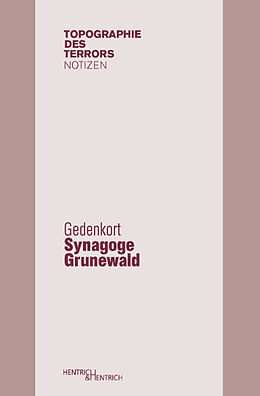 Kartonierter Einband Gedenkort Synagoge Grunewald von Andreas Nachama, Erika Bucholtz