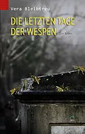 E-Book (epub) Die letzten Tage der Wespen von Vera Bleibtreu