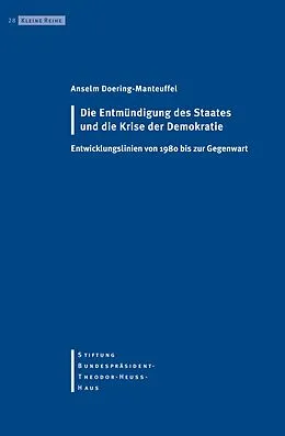 E-Book (epub) Die Entmündigung des Staates und die Krise der Demokratie von Anselm Doering-Manteuffel