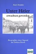 E-Book (pdf) Unter Hitler erwachsen geworden von Kurt Domke