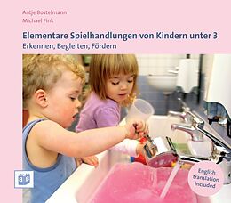 Kartonierter Einband Elementare Spielhandlungen von Kindern unter 3 von Antje Bostelmann, Michael Fink