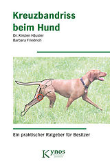 E-Book (epub) Kreuzbandriss beim Hund von Dr. Kirsten Häusler, Barbara Friedrich