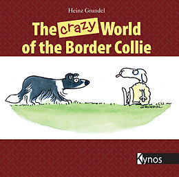 eBook (epub) The crazy World of the Border Collie de Heinz Grundel