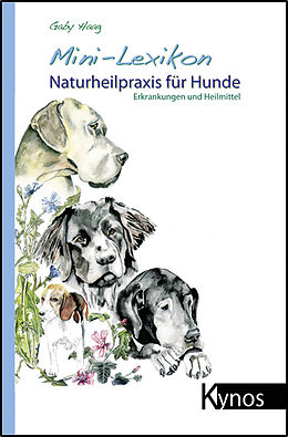Kartonierter Einband Mini-Lexikon Naturheilpraxis für Hunde von Gaby Haag