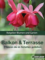 E-Book (epub) Balkon & Terasse - Pflanzen die im Schatten gedeihen von Red. Serges Verlag