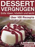 E-Book (epub) Dessert Vergnügen - Süße Ideen, köstlich und leicht von Red. Serges Verlag