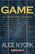 E-Book (epub) Game - Faint Signals von Alice N. York