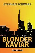 E-Book (epub) Blonder Kaviar von Stephan Schwarz