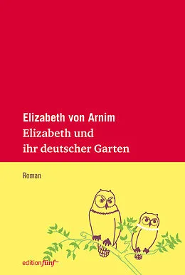 E-Book (epub) Elizabeth und ihr deutscher Garten von Elizabeth von Arnim