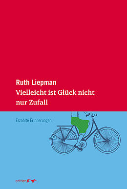 E-Book (epub) Vielleicht ist Glück nicht nur Zufall von Ruth Liepman