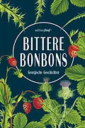 E-Book (epub) Bittere Bonbons von Julia Dengg, Sybilla Heinze, Maja Liskowski