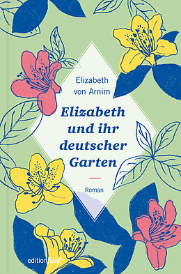 Fester Einband Elizabeth und ihr deutscher Garten von Elizabeth von Arnim