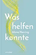 E-Book (epub) Was helfen könnte von Mona Høvring