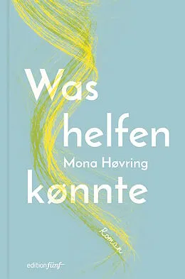 E-Book (epub) Was helfen könnte von Mona Høvring
