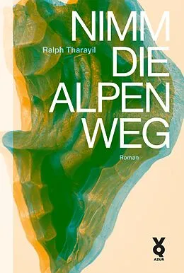 E-Book (epub) Nimm die Alpen weg von Ralph Tharayil