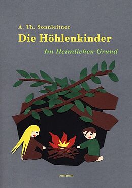 Kartonierter Einband Die Höhlenkinder - Im Heimlichen Grund von A. Th. Sonnleitner