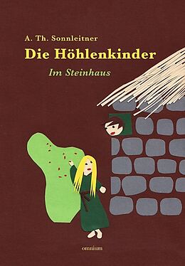 Kartonierter Einband Die Höhlenkinder - Im Steinhaus von A. Th. Sonnleitner